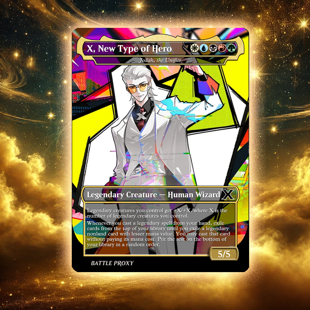 MTG Custom Proxy Card - X, To Be Hero X // Jodah,the Unifier