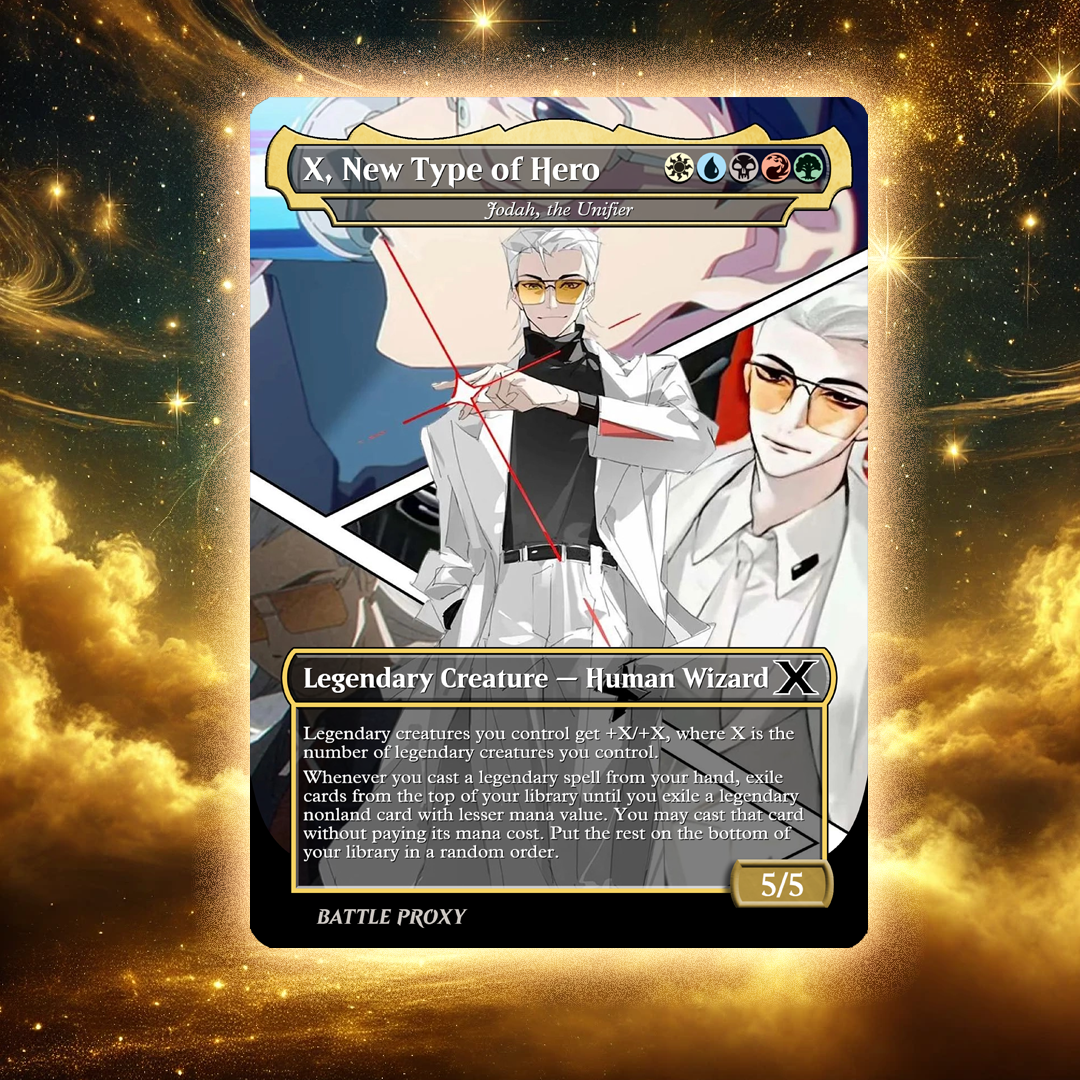 MTG Custom Proxy Card - X, To Be Hero X // Jodah,the Unifier